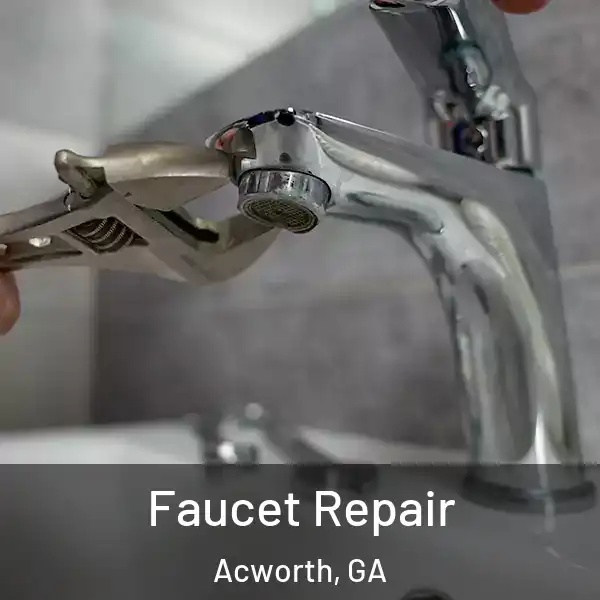  Faucet Repair Acworth, GA
