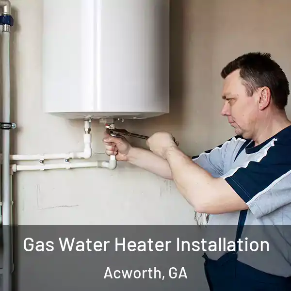  Gas Water Heater Installation Acworth, GA