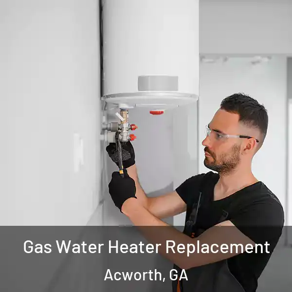  Gas Water Heater Replacement Acworth, GA