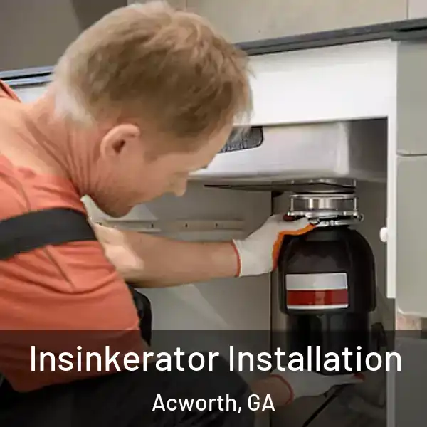  Insinkerator Installation Acworth, GA