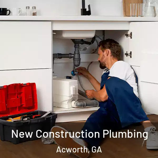  New Construction Plumbing Acworth, GA