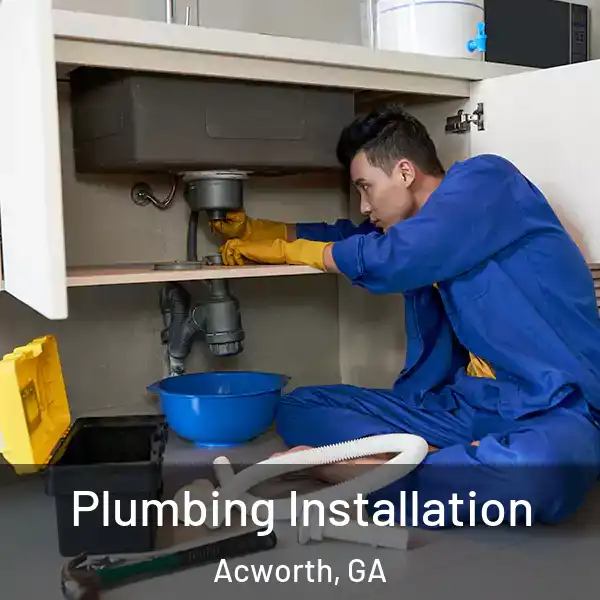  Plumbing Installation Acworth, GA