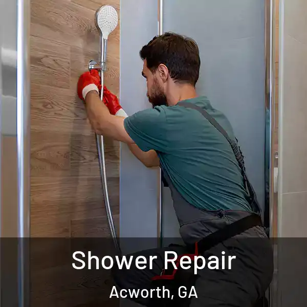  Shower Repair Acworth, GA