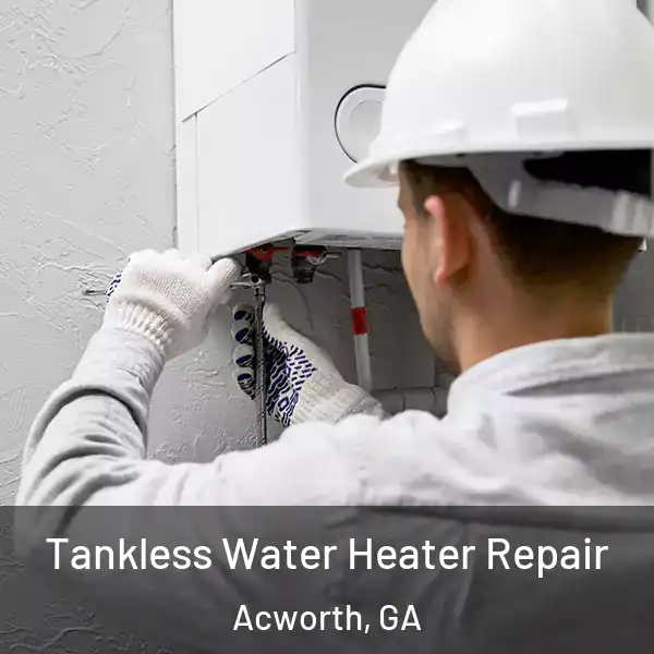  Tankless Water Heater Repair Acworth, GA