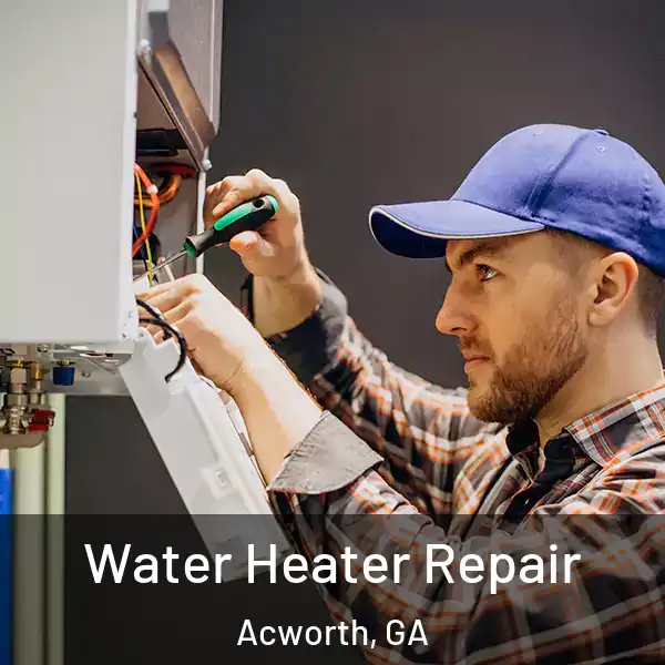  Water Heater Repair Acworth, GA